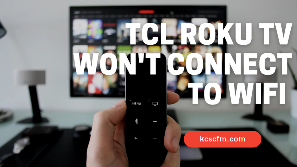 TCL Roku TV Won't Connect To WiFi