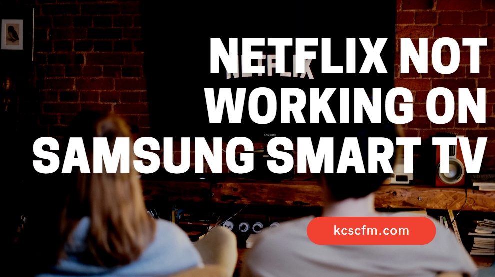 Netflix Not Working On Samsung Smart TV