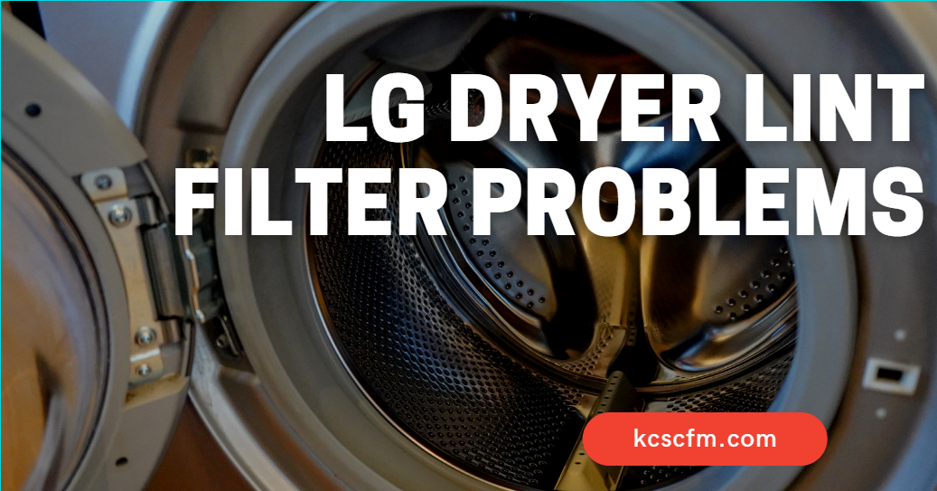 LG Dryer Lint Filter Problems