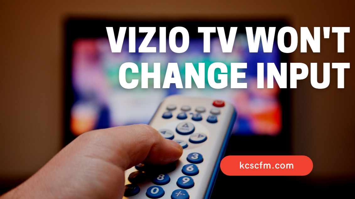Vizio TV Won't Change Input