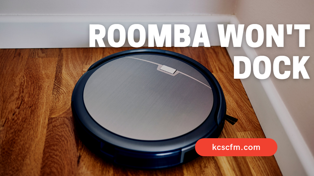 Roomba Won't Dock