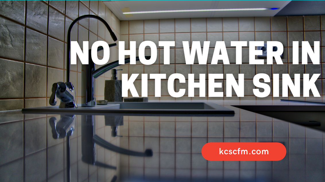 No Hot Water In Kitchen Sink