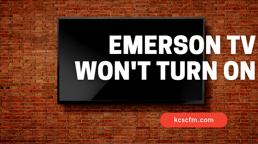 Emerson TV Won't Turn ON
