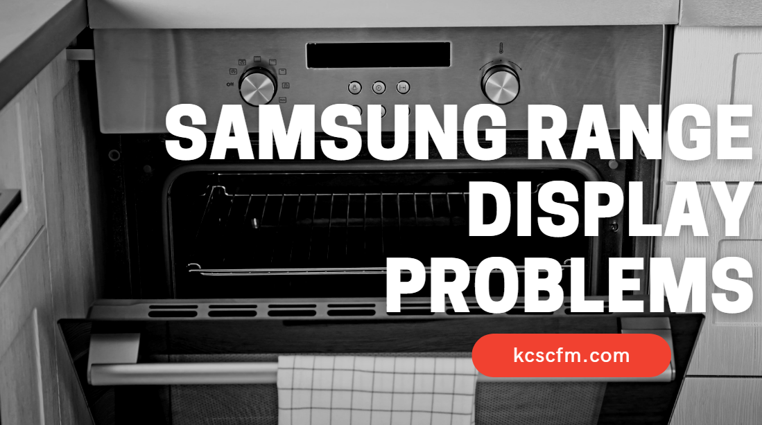 Samsung Range Display Problems