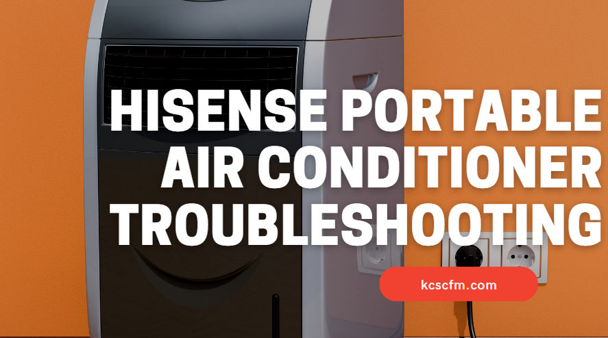Hisense Portable Air Conditioner Troubleshooting Guide