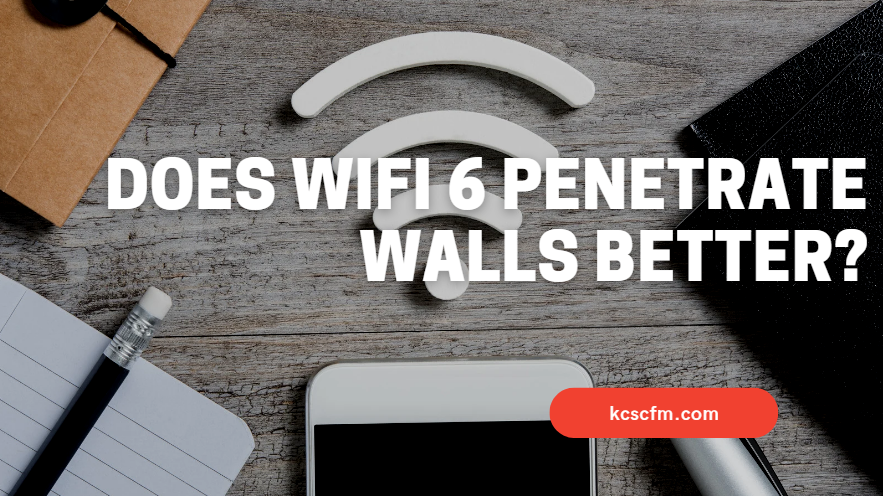 Does WiFi 6 Penetrate Walls Better?
