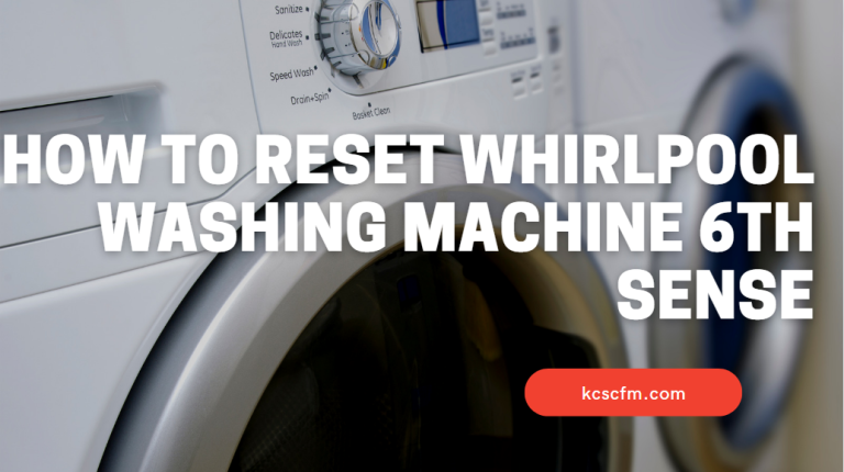 How To Reset Whirlpool Washing Machine 6th Sense - Step By Step Guide