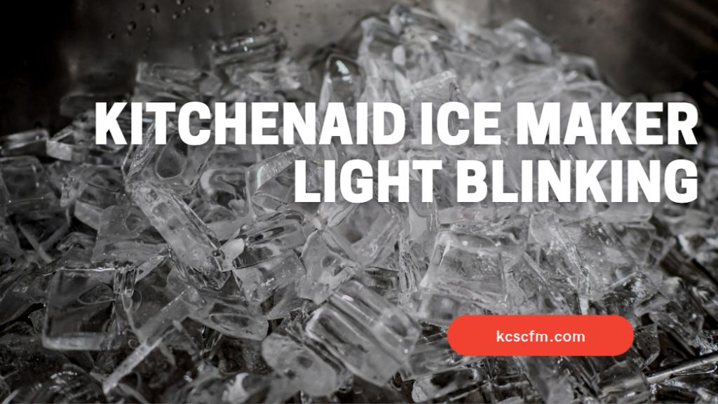 KitchenAid Ice Maker Light Blinking